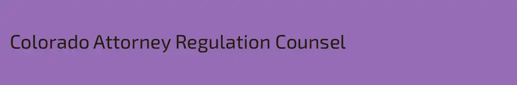 Colorado Attorney Regulation Counsel
